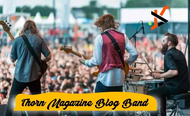 Exploring the Thrill of Thorn-Magazine: The Blog Band Evolution